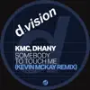 Kmc & Dhany - Somebody to Touch Me (Kevin Mckay Remix) - Single